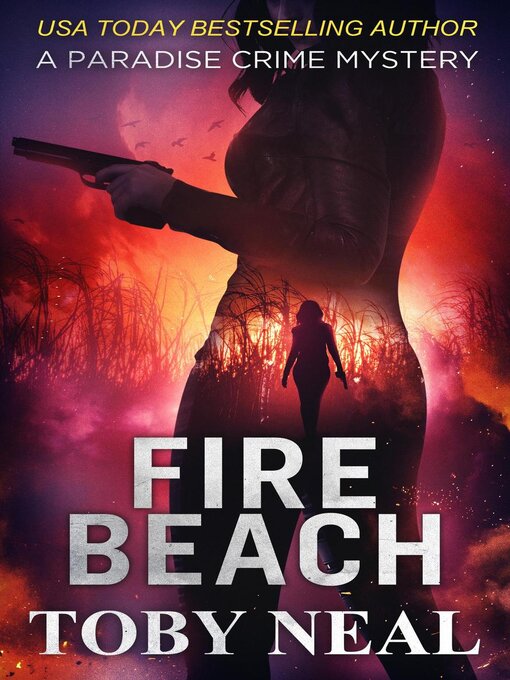 Title details for Fire Beach by Toby Neal - Available